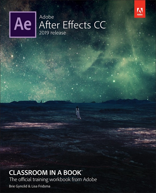 Adobe After Effects CC Classroom in a Book (2019 Release) + Tutorial Files