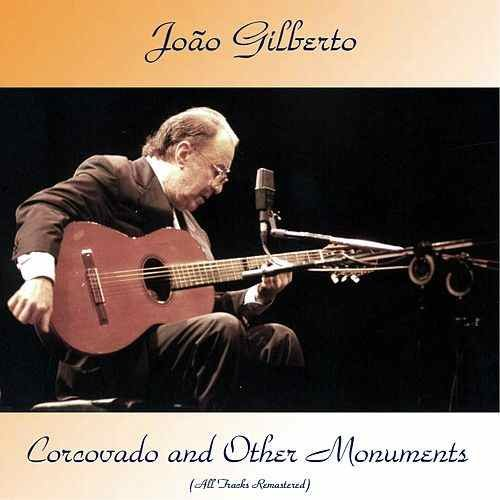 Joo Gilberto – Corcovado and Other Monuments (All Tracks Remastered) (2019)FLAC