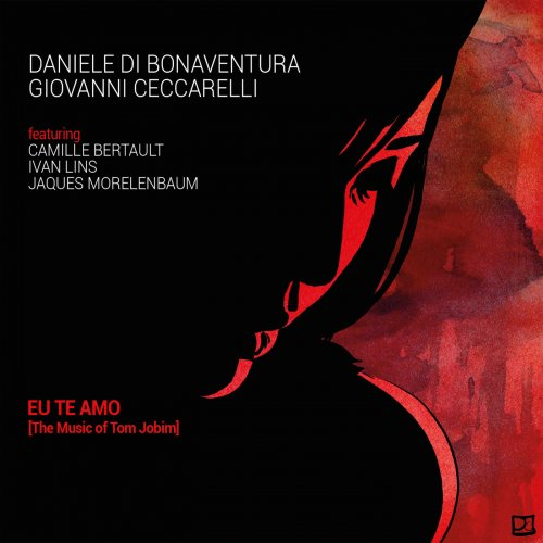 Daniele di Bonaventura & Giovanni Ceccarelli – Eu te amo (The Music of Tom Jobim) (2019) FLAC