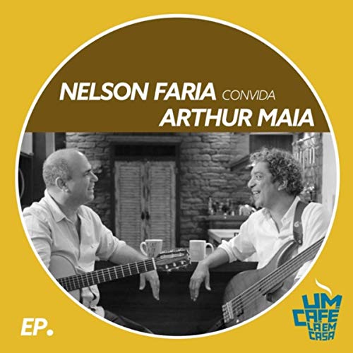 Nelson Faria Arthur Maia – Nelson Faria Convida Arthur Maia: Um Caf L em Casa (Ao Vivo) (2019) Mp3 / Flac