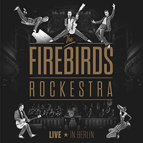 The Firebirds – The Firebirds Rockestra (Live in Berlin) (2018) FLAC/MP3