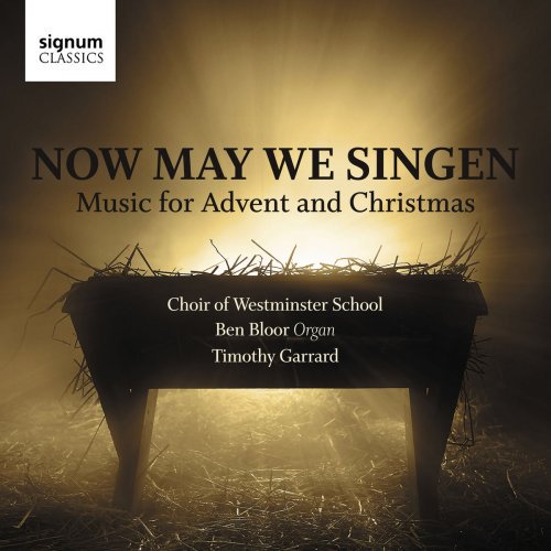 Choir of Westminster School – Now May We Singen: Music for Advent and Christmas (2018) FLAC
