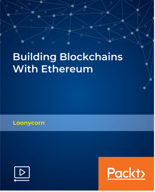 Building Blockchains With Ethereum