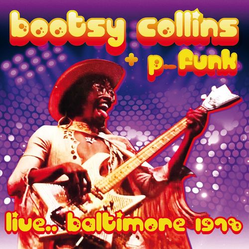 Bootsy Collins P-Funk – Live… Baltimore 1978 (2018) FLAC/MP3