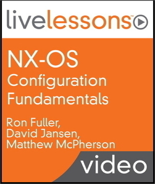 NX-OS Configuration Fundamentals LiveLessons