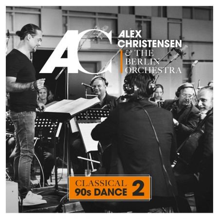 Alex Christensen The Berlin Orchestra – Classical 90s Dance 2 (2018) Mp3 / Flac