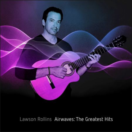 Lawson Rollins – Airwaves: The Greatest Hits (2018) FLAC