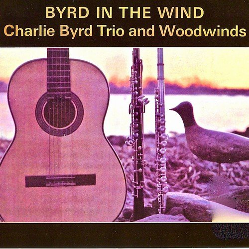 Charlie Byrd – Byrd In The Wind (Remastered) (2019) FLAC