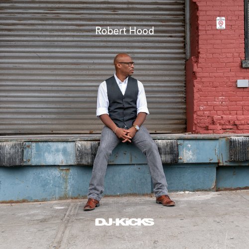 Robert Hood – DJ-Kicks (2018) MP3