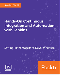 Hands-On Continuous Integration and Automation with Jenkins