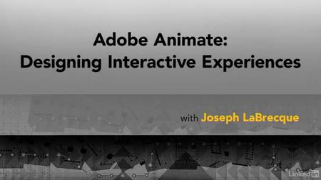 Adobe Animate: Designing Interactive Experiences