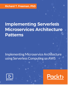 Implementing Serverless Microservices Architecture Patterns