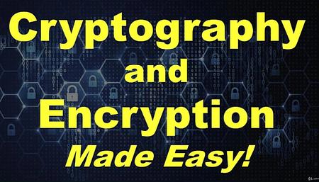 Udemy: Cryptography and Encryption - Made Easy - 2018