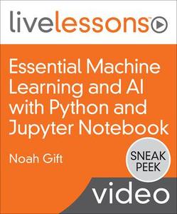 Essential Machine Learning and AI with Python and Jupyter Notebook