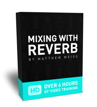 Matthew Weiss Mixing with Reverb TUTORiAL