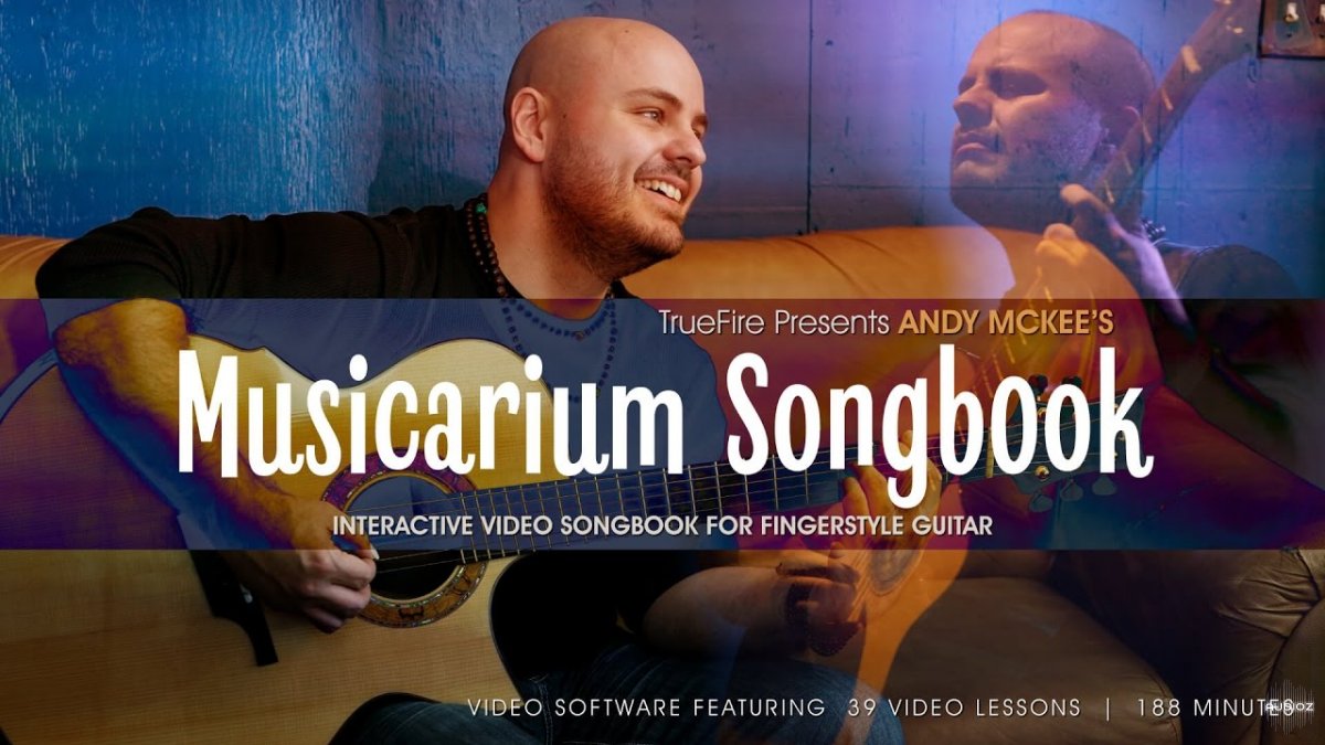 Truefire - Andy McKee's Musicarium Songbook (2017) screenshot