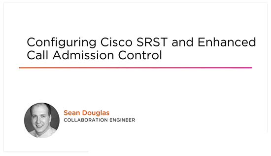 Configuring Cisco SRST and Enhanced Call Admission Control