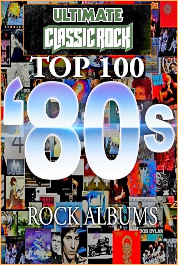 Top 100 80s Rock Albums by Ultimate Classic Rock – Collection (1980-1989) (1982-2015)