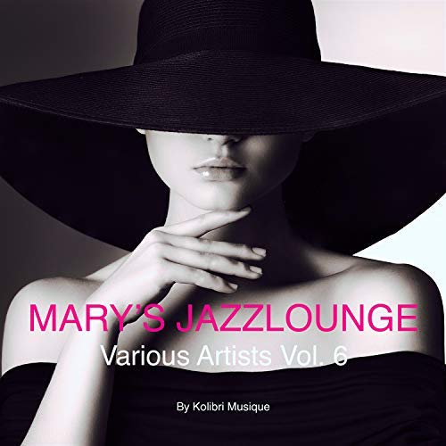 VA – Mary’s Jazzlounge Various Artists Vol.6 – Presented By Kolibri Musique (2018) MP3