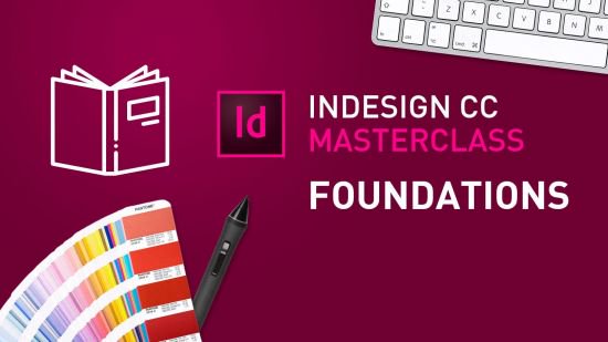 InDesign CC MasterClass – #1 Foundations