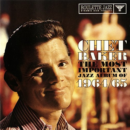 Chet Baker – The Most Important Jazz Album Of 1964/65 (2017)
