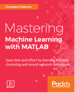 Mastering Machine Learning with MATLAB