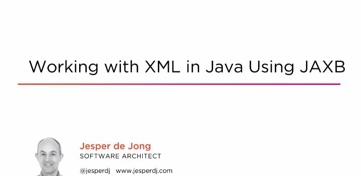 Working with XML in Java Using JAXB