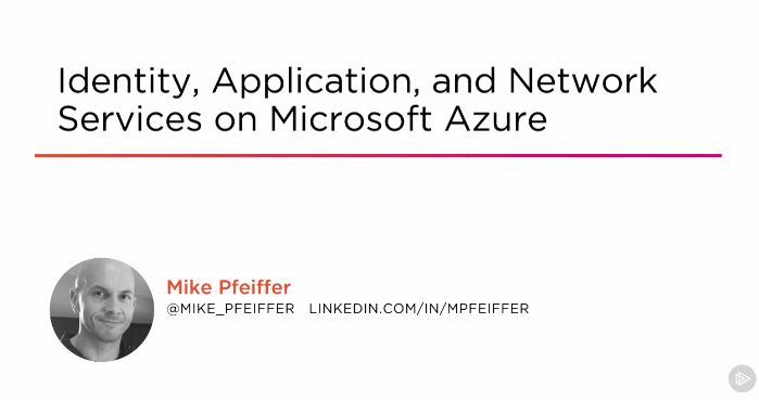 Identity, Application, and Network Services on Microsoft Azure