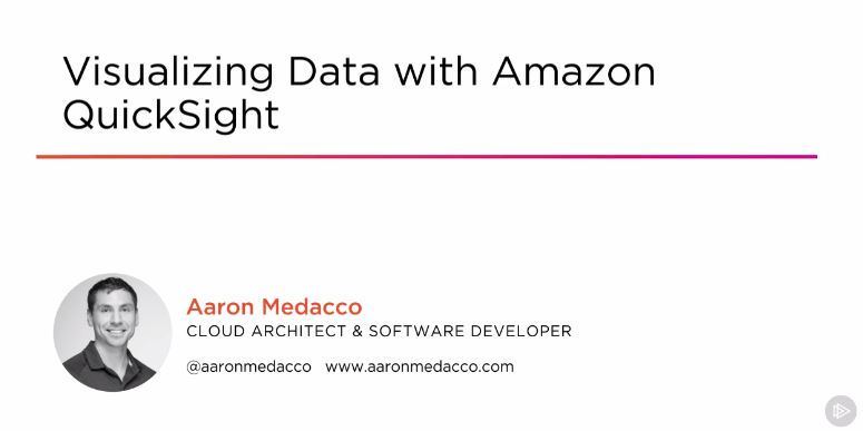 Visualizing Data with Amazon QuickSight