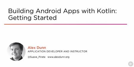 Building Android Apps with Kotlin: Getting Started