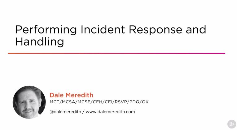 Performing Incident Response and Handling