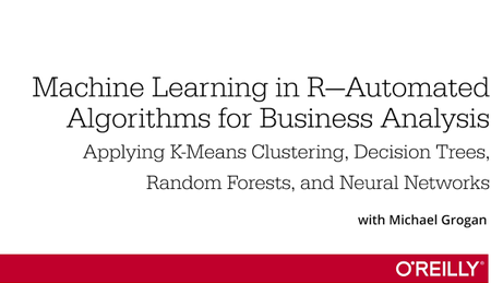 Machine Learning in R—Automated Algorithms for Business Analysis