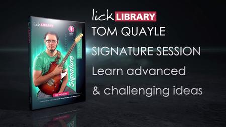 Licklibrary – Tom Quayle Signature Session (2017)