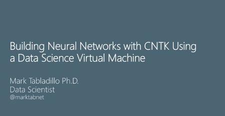 Building Neural Networks with CNTK Using a Data Science Virtual Machine