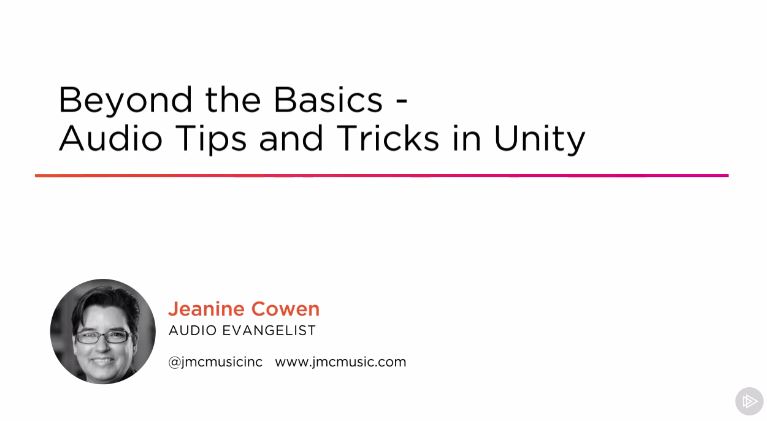 Beyond the Basics - Audio Tips and Tricks in Unity