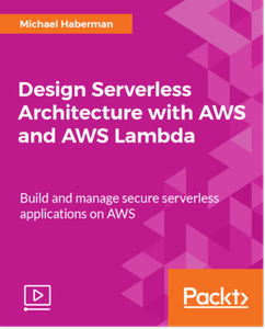 Design Serverless Architecture with AWS and AWS Lambda