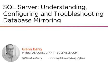 SQL Server: Understanding, Configuring and Troubleshooting Database Mirroring