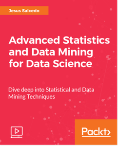Advanced Statistics and Data Mining for Data Science