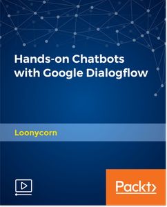 Hands-on Chatbots with Google Dialogflow