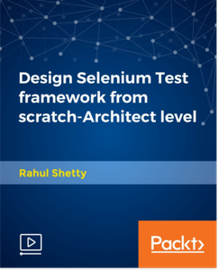 Design Selenium Test framework from scratch-Architect level
