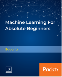 Machine Learning For Absolute Beginners