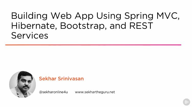 Building Web App Using Spring MVC, Hibernate, Bootstrap, and REST Services