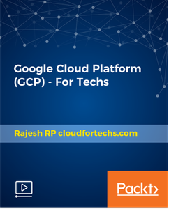 Google Cloud Platform (GCP) - For Techs