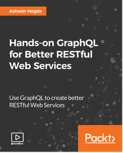 Hands-on GraphQL for Better RESTful Web Services