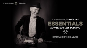Truefire - Jeff McErlain's Essentials: Advanced Blues Soloing (2017) screenshot