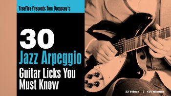 Truefire -  Tom Dempsey's 30 Jazz Arpeggio Licks You Must Know (2017) screenshot