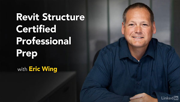 Lynda – Cert Prep: Revit Structure Certified Professional (updated Nov 1, 2017)