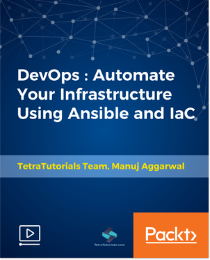 DevOps - Automate Your Infrastructure Using Ansible and IaC