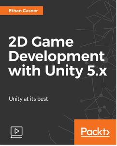 2D Game Development with Unity 5.x