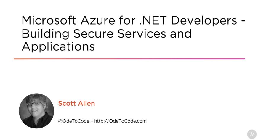 Microsoft Azure for .NET Developers – Building Secure Services and Applications